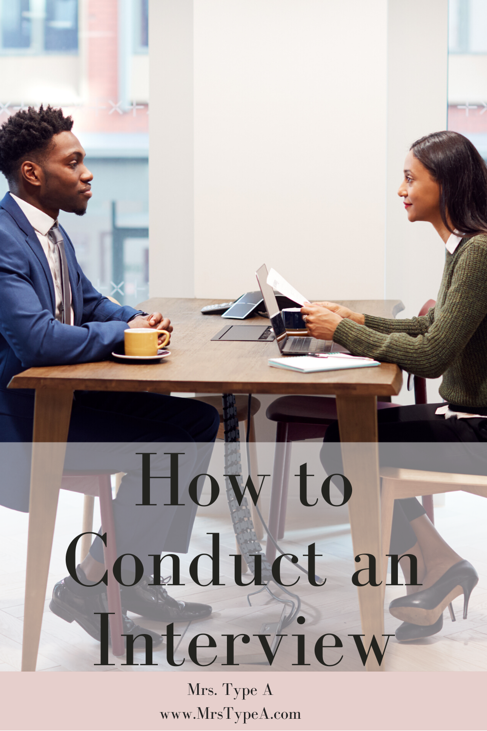 How To Conduct An Interview - Mrs Type A